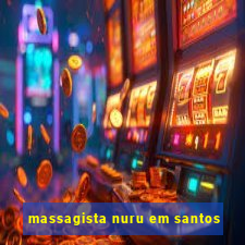 massagista nuru em santos